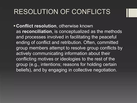 What is conflict resolution.  Conflict resolution is conceptualized as the methods and p...