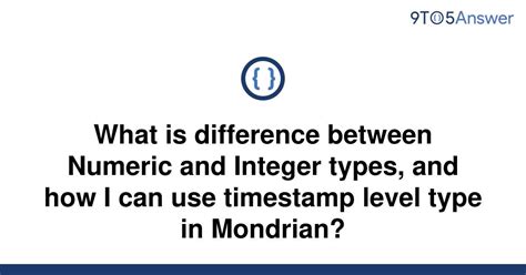 What is difference between Numeric and Integer types, …