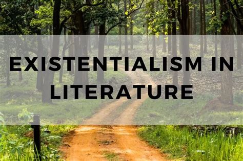 What is existentialism in literature