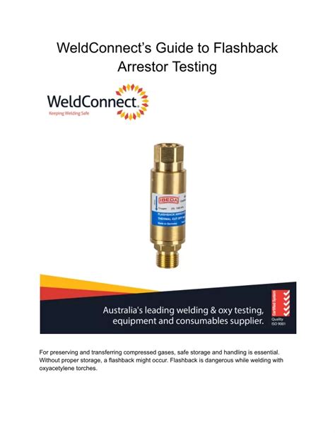 What is flashback in welding.  WeldConnect's certified flashback arrestor testing protects ...