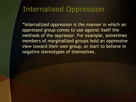 Eventually, people internalize external repression.This becomes internalized oppression. Internalized oppression is when marginalized individuals or groups take on the view of the oppressor, or in .... 