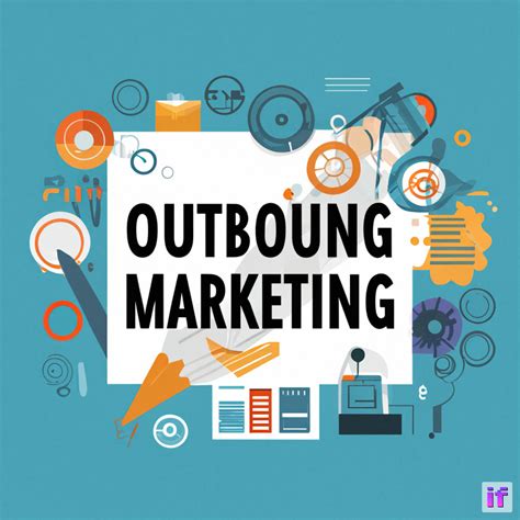 What is outbound marketing