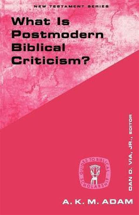 What is postmodern biblical criticism guides to biblical scholarship new. - Curious naturalist a handbook for realists and dreamers.