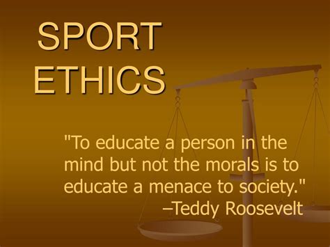 What is sports ethics. Maybe you play a sport. There's etiquette there too. It's important to have good sportsmanship before, during, and after the game, whether you've won or lost. Engage in proper conduct befitting of ... 
