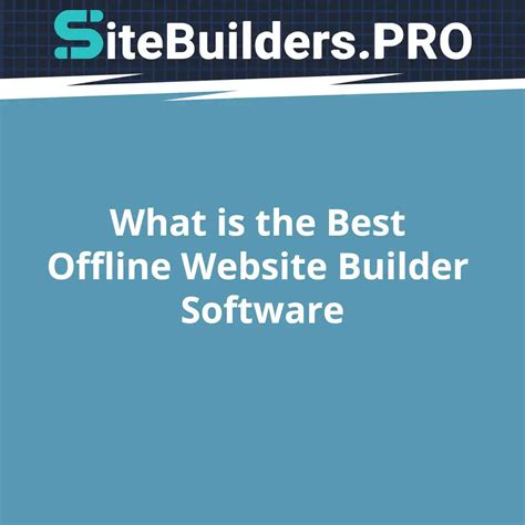 What is the Best Offline Website Builder Software