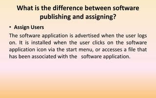 What is the difference between publishing and assigning software ...