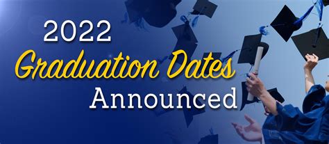 What is the graduation date for 2022. Things To Know About What is the graduation date for 2022. 
