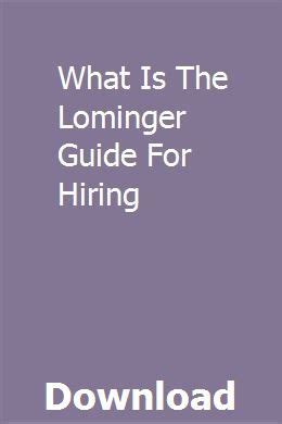 What is the lominger guide for hiring. - Visual anatomy and physiology lab manual.