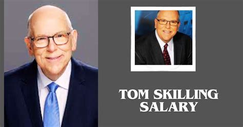 What is tom skilling salary net worth