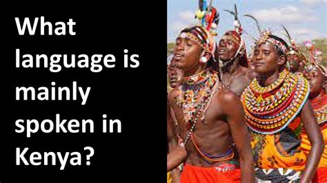 What language is spoken in kenya. Things To Know About What language is spoken in kenya. 