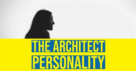 What makes the architect personality type the world’s most complex and rare personality?