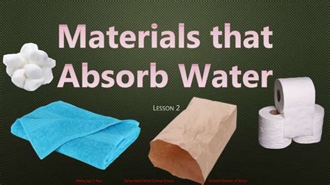 What materials can absorb water