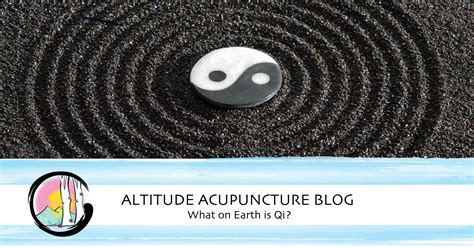 What on Earth is Qi? Altitude Acupuncture