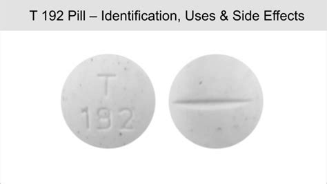 The t 192 pill White/round is a potent combination medicine used for pain management. One is Acetaminophen, which helps to reduce fever and alleviate mild to moderate pain. ….