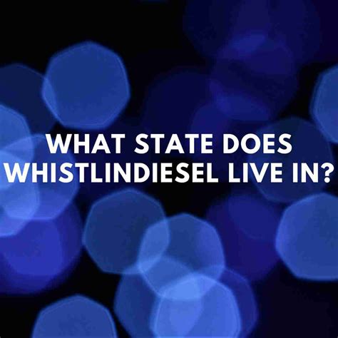 What state does whistlindiesel live in. Things To Know About What state does whistlindiesel live in. 