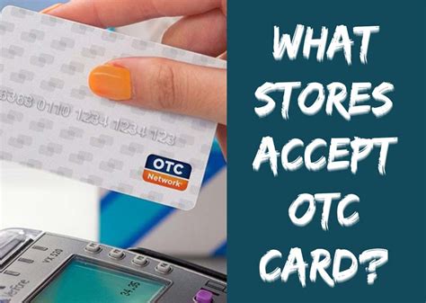 A common question is, "What supermarkets accept OTC cards?&