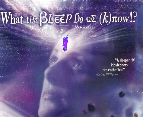 What The Bleep Do We Know is a 2004 documentary film by William Arntz which presents a different view of the universe than the one we usually recognize.. 