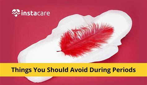 What things should avoid during periods