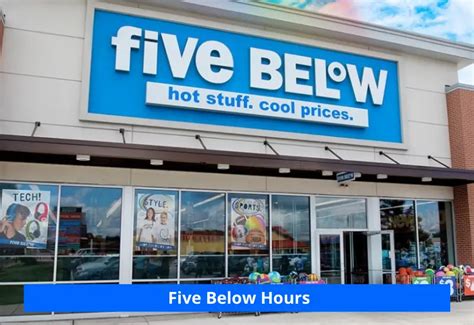 What time does 5 below open on saturday. Things To Know About What time does 5 below open on saturday. 