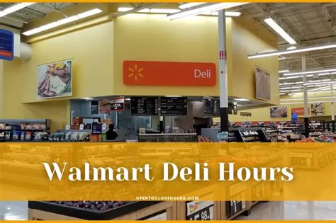 What time does deli open at walmart. Things To Know About What time does deli open at walmart. 