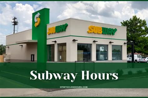What time does subway restaurant open. Things To Know About What time does subway restaurant open. 