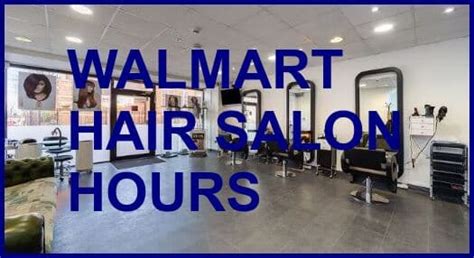 What time does the walmart hair salon open. Things To Know About What time does the walmart hair salon open. 