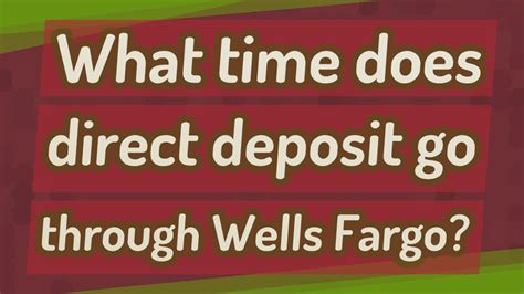 What time does wells fargo post direct deposit. Things To Know About What time does wells fargo post direct deposit. 