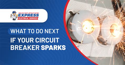 What to Do Next If Your Circuit Breaker Sparks