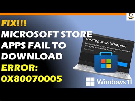 What to Do When Microsoft Store Error Code 0x80070005 Pops …