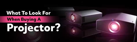 What to Look for When Buying a Projector