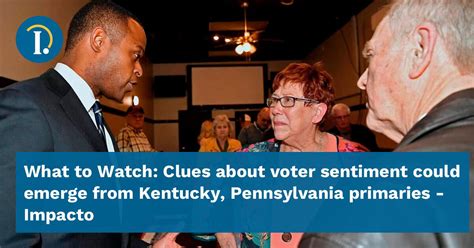 What to Watch: Clues about voter sentiment could emerge from Kentucky, Pennsylvania primaries