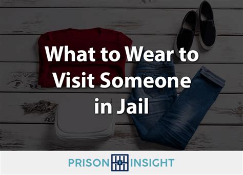 What to Wear to Visit Someone in Jail Inmate Lookup