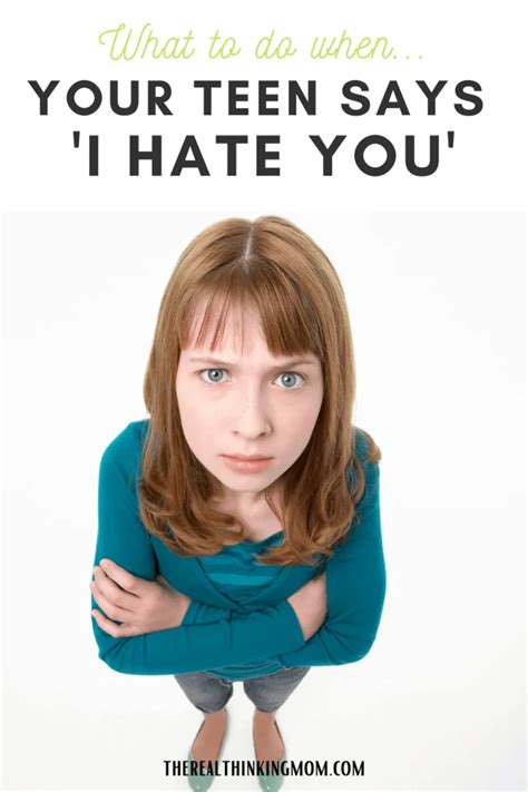 What to do When Your Teen Says, “I Hate You!”