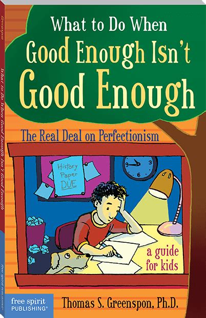 What to do when good enough isnt good enough the real deal on perfectionism a guide for kids. - Manuale di riparazione new holland tc 30.