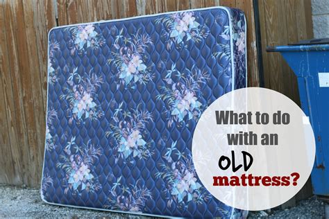 What to do with old mattress. Dec 26, 2023 · Depending on the condition of the mattress and where you live, you may be able to donate it, recycle it or even have it picked up. Here's what we recommend. Read more: Best Mattress. Free... 