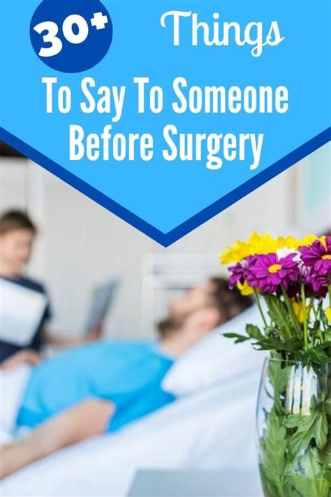 What to say to someone before surgery. What do you say to surgeon before surgery? What to Say to Someone Before Surgery Discuss the options. A patient should know what are their surgical and nonsurgical options. Describe the benefits. Patients need to know how the surgery will positively impact their life. Explain the risks. Layout the scene. … 