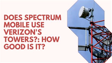 What towers does spectrum mobile use. In today’s digital age, cell towers have become an essential part of our everyday lives. They enable us to stay connected and access the internet on our mobile devices. However, th... 