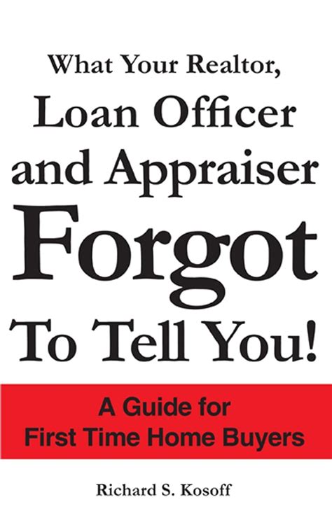 What your realtor loan officer and appraiser forgot to tell you a guide for first time home buyers. - Manuale di servizio del telecomando suzuki.