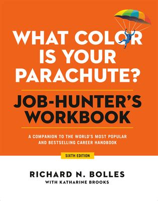 Full Download What Color Is Your Parachute Jobhunters Workbook A Companion To The Bestselling Jobhunting Book In The World By Richard Nelson Bolles