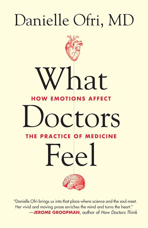 Download What Doctors Feel How Emotions Affect The Practice Of Medicine By Danielle Ofri