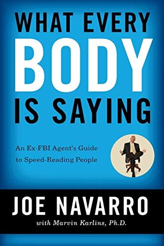 Full Download What Every Body Is Saying An Exfbi Agents Guide To Speedreading People By Joe Navarro