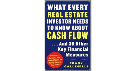 Read Online What Every Real Estate Investor Needs To Know About Cash Flow And 36 Other Key Financial Measures By Frank Gallinelli