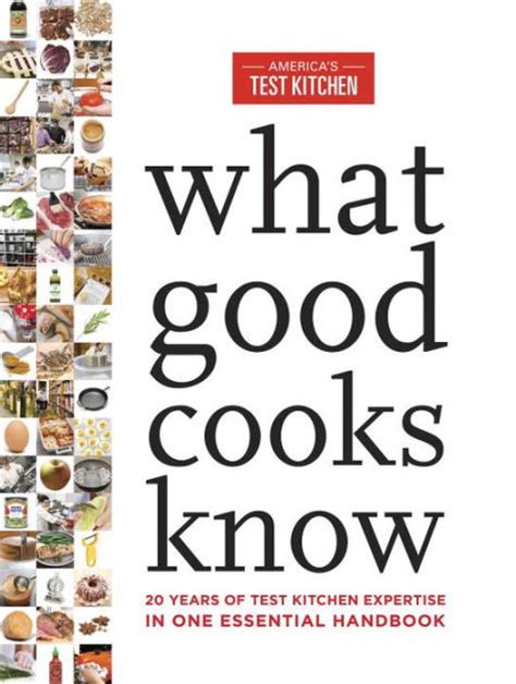 Full Download What Good Cooks Know 20 Years Of Test Kitchen Expertise In One Essential Handbook By Americas Test Kitchen