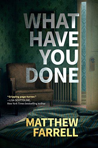 Read Online What Have You Done By Matthew Farrell