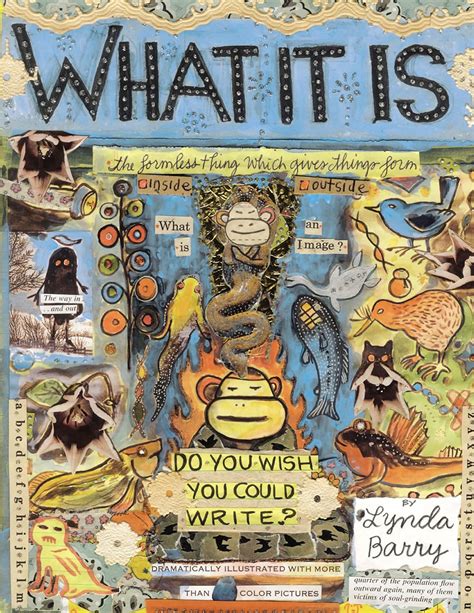 Read Online What It Is By Lynda Barry