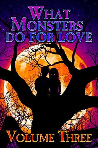 Read What Monsters Do For Love Volume Three By Gabriel Grobler