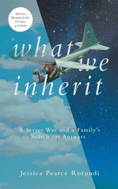 Read Online What We Inherit A Secret War And A Familys Search For Answers By Jessica Pearce Rotondi