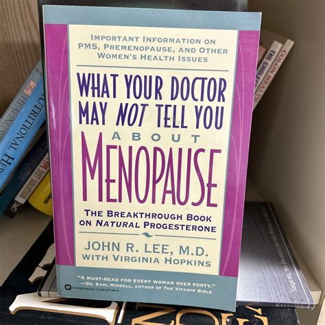 Read What Your Doctor May Not Tell You About Menopause The Breakthrough Book On Natural Hormone Balance By John R Lee