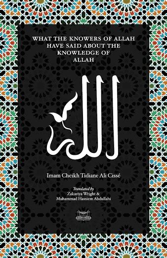 Full Download What The Knowers Of Allah Have Said About The Knowledge Of Allah By Tijani Ibn Ãali Cisse