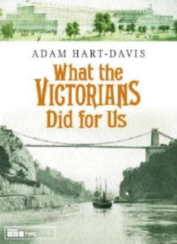 Full Download What The Victorians Did For Us By Adam Hartdavis